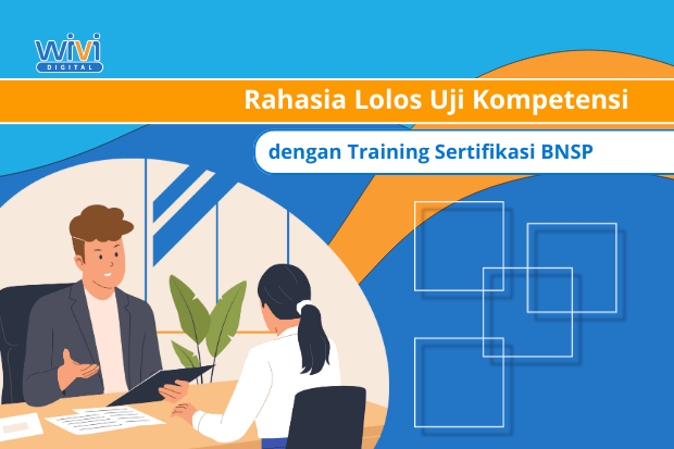 Rahasia Lolos Uji Kompetensi dengan Persiapan Training Sertifikasi BNSP