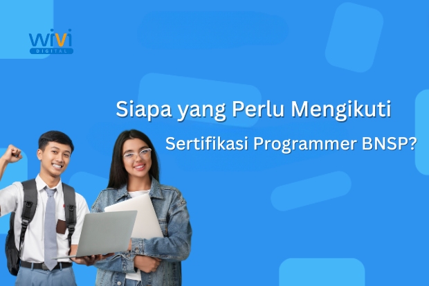 Siapa yang Perlu Mengikuti Sertifikasi Programmer BNSP