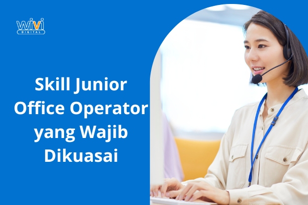 Skill Junior Office Operator yang Wajib Dikuasai