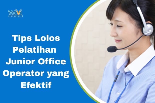 Tips Lolos Pelatihan Junior Office Operator yang Efektif